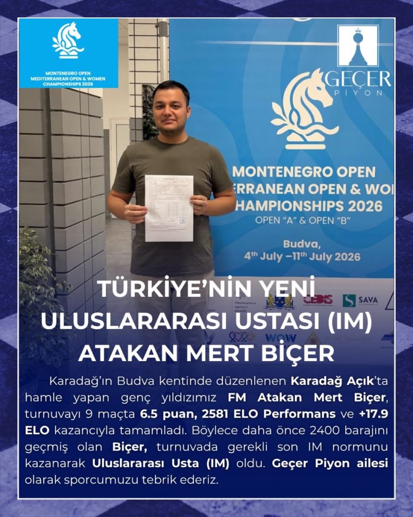 Atakan Mert Biçer Budva Açık turnuvasında IM ünvanını kazandı